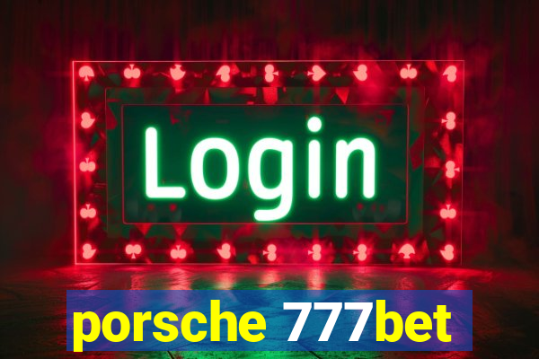 porsche 777bet